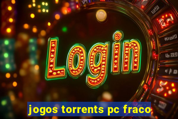 jogos torrents pc fraco